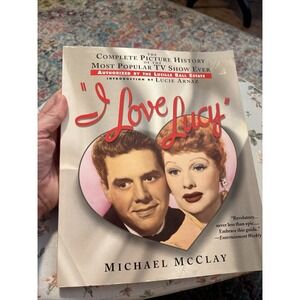I Love Lucy Complete Picture History  Book Coffee Table Michael McClay